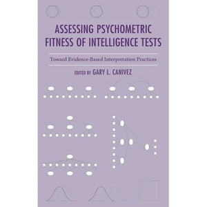 Assessing Psychometric Fitness of Intelligence Tests: Toward Evidence-Based Interpretation Practices - Paperback