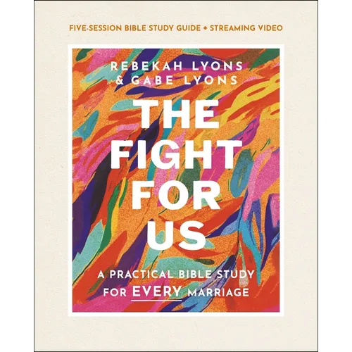 The Fight for Us Bible Study Guide Plus Streaming Video: A Practical Bible Study for Every Marriage - Paperback