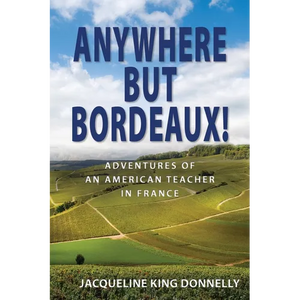Anywhere but Bordeaux! - Paperback