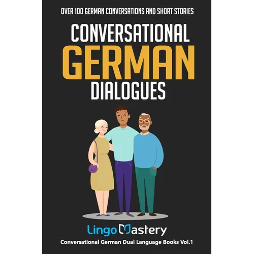Conversational German Dialogues: Over 100 German Conversations and Short Stories - Paperback