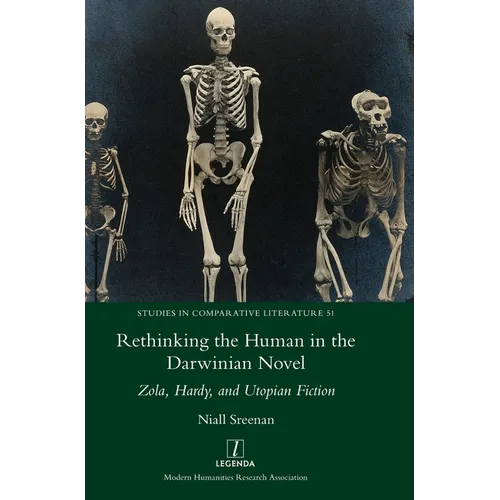 Rethinking the Human in the Darwinian Novel: Zola, Hardy, and Utopian Fiction - Hardcover