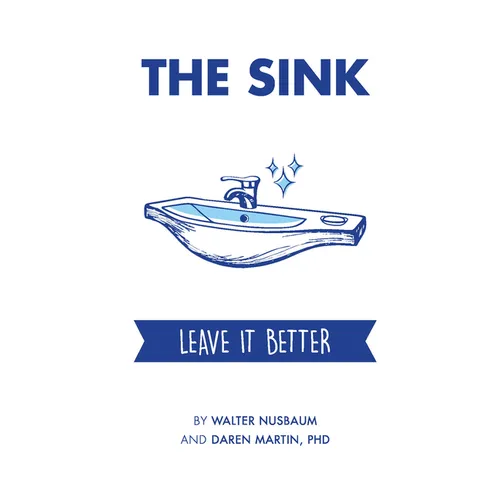 The Sink: Leave It Better - Hardcover