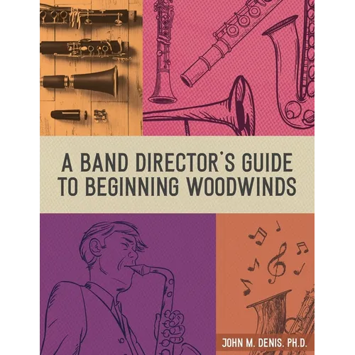 A Band Director's Guide to Beginning Woodwinds - Paperback