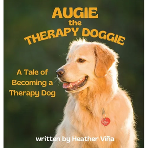 Augie the Therapy Doggie - The Tale of Becoming a Therapy Dog - Hardcover