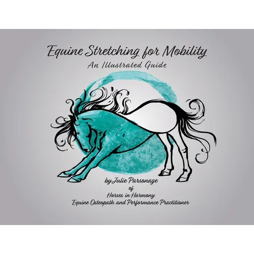 Equine Stretching for Mobility - An Illustrated Guide - Paperback