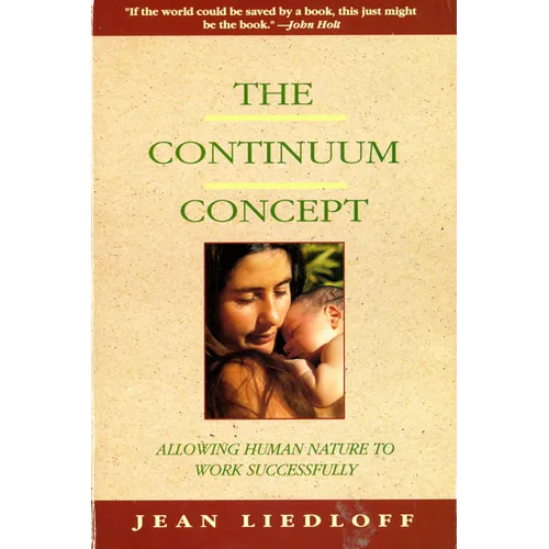 The Continuum Concept: In Search of Happiness Lost - Paperback