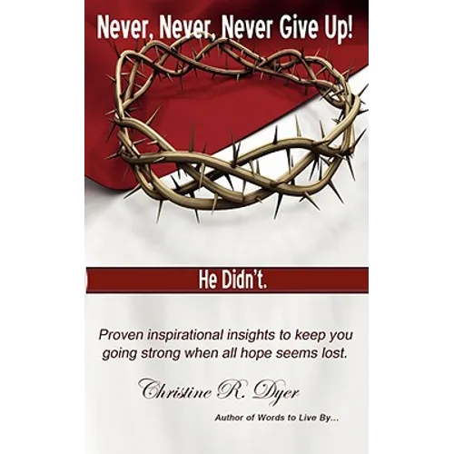Never, Never, Never Give Up! - Paperback