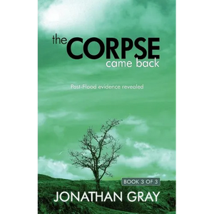 The Corpse Came Back: Post-Flood Evidence Revealed - Paperback