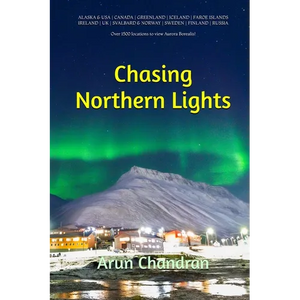 Chasing Northern Lights: Over 1500 locations to view the Aurora Borealis! - Paperback