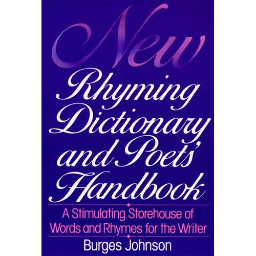 New Rhyming Dictionary and Poet's Handbook: A Stimulating Storehouse of Words and Rhymes For.... - Paperback
