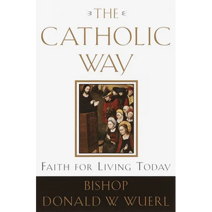 The Catholic Way: Faith for Living Today - Paperback