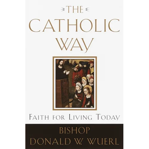 The Catholic Way: Faith for Living Today - Paperback