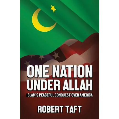 One Nation Under Allah: Islam's Peaceful Conquest over America - Paperback
