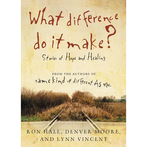 The What Difference Do It Make?: Stories of Hope and Healing - Paperback