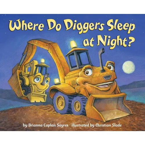 Where Do Diggers Sleep at Night? - Board Book