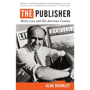 The Publisher: Henry Luce and His American Century - Paperback