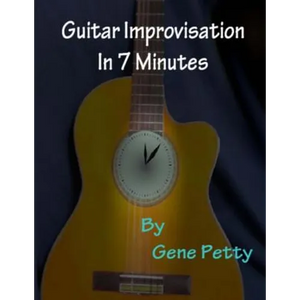 Guitar Improvisation In 7 Minutes: How To Improvise On Guitar And Sound Like You Know What You Are Doing - Paperback