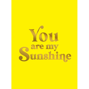 You Are My Sunshine: Uplifting Quotes for an Awesome Friend - Hardcover