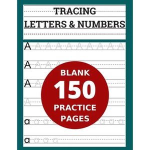Tracing Letters & Numbers 150 Blank Practice Pages: Workbook for Preschool/ Kindergarten /Kids Ages 3-5/ Blank Pages Practice Books For Kids - Paperback