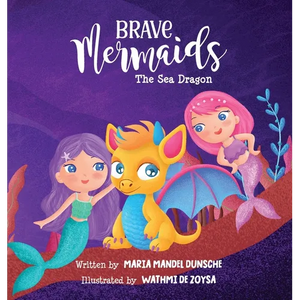Brave Mermaids: The Sea Dragon - Hardcover