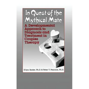 In Quest of the Mythical Mate: A Developmental Approach To Diagnosis And Treatment In Couples Therapy - Paperback