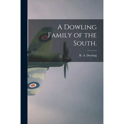 A Dowling Family of the South. - Paperback