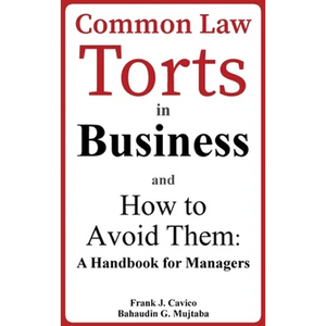 Common Law Torts in Business and How to Avoid Them: A Handbook for Managers - Hardcover