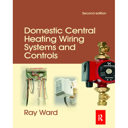 Domestic Central Heating Wiring Systems and Controls - Paperback