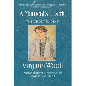 A Moment's Liberty: The Shorter Diary: The Virginia Woolf Library Authorized Edition - Paperback