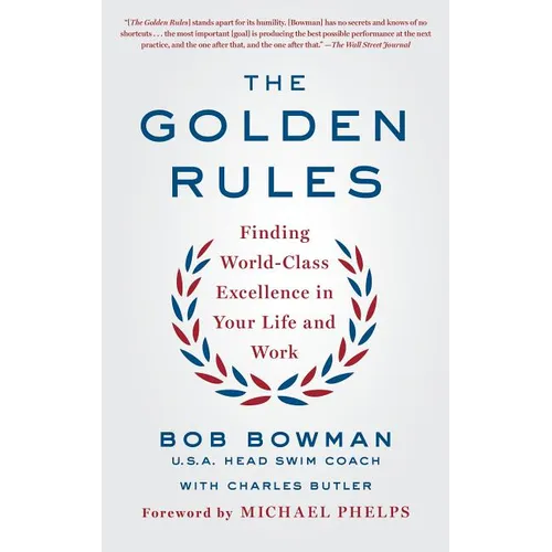 The Golden Rules: Finding World-Class Excellence in Your Life and Work - Paperback