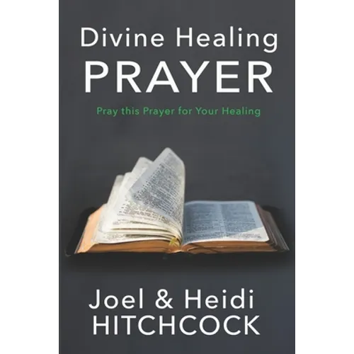 Divine Healing Prayer: Pray this Prayer for Your Healing - Paperback