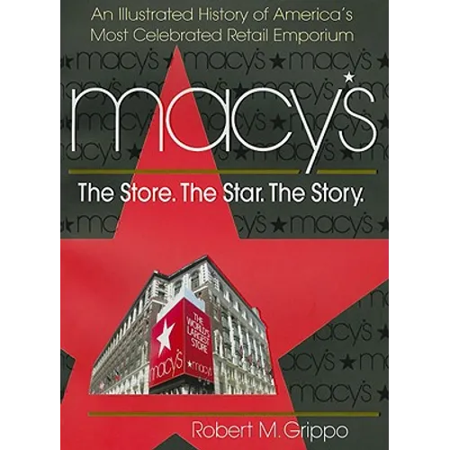 Macy's: The Store, the Star, the Story - Paperback