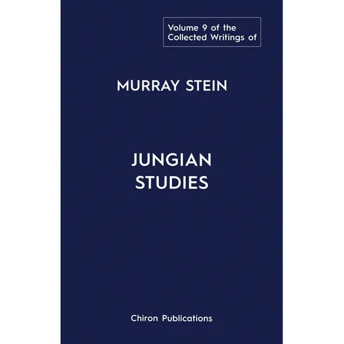 The Collected Writings of Murray Stein: Volume 9: Jungian Studies - Paperback