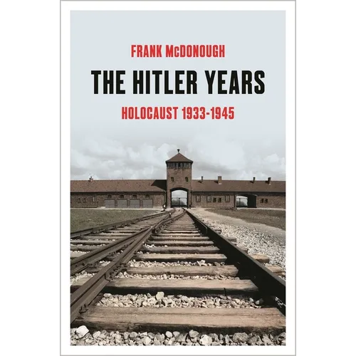The Hitler Years: Holocaust 1933-1945 - Hardcover