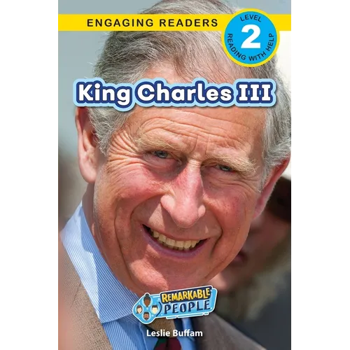 King Charles III: Remarkable People (Engaging Readers, Level 2) - Paperback