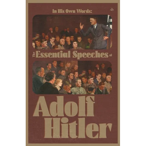In His Own Words: The Essential Speeches of Adolf Hitler - Paperback