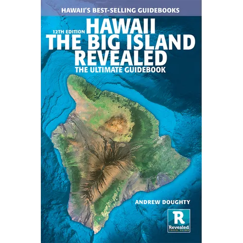 Hawaii the Big Island Revealed: The Ultimate Guidebook - Paperback