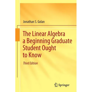 The Linear Algebra a Beginning Graduate Student Ought to Know - Paperback