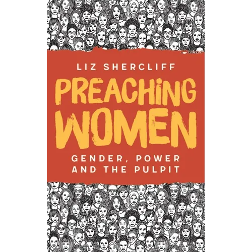 Preaching Women: Gender, Power and the Pulpit - Paperback