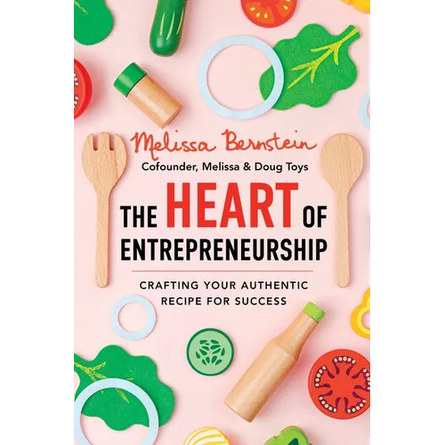 The Heart of Entrepreneurship: Crafting Your Authentic Recipe for Success - Paperback
