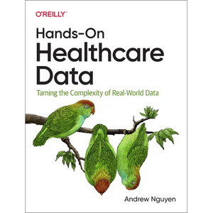 Hands-On Healthcare Data: Taming the Complexity of Real-World Data - Paperback