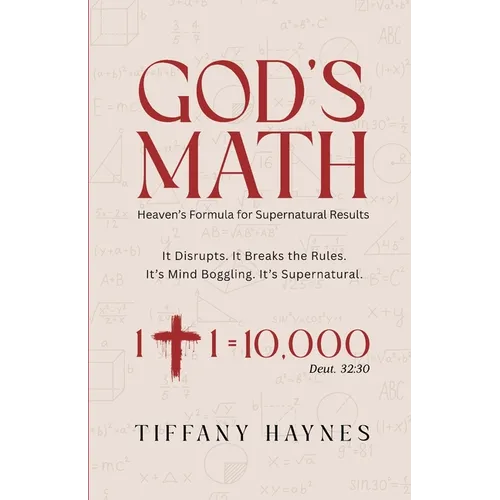 God's Math: Heaven's Formula for Supernatural Results - Paperback