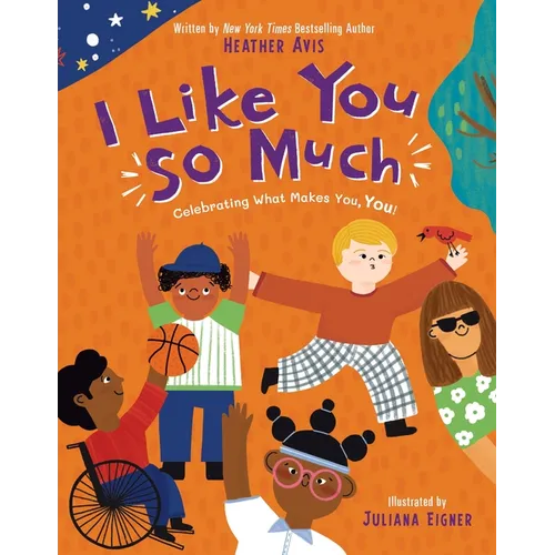 I Like You So Much: Celebrating What Makes You, You! - Hardcover