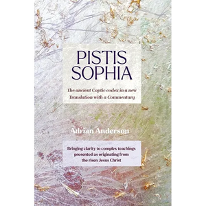 Pistis Sophia: The ancient Coptic codex in a new Translation with a Commentary - Paperback