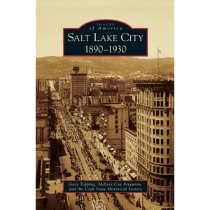 Salt Lake City: 1890-1930 - Hardcover