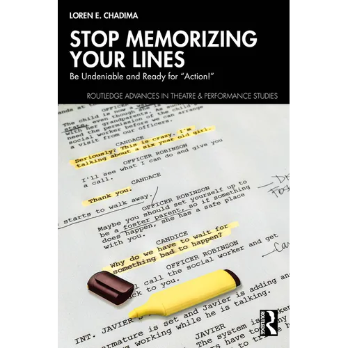Stop Memorizing Your Lines: Be Undeniable and Ready for "Action!" - Paperback