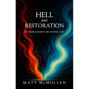 Hell and Restoration: Balancing Judgment and Universal Hope - Paperback