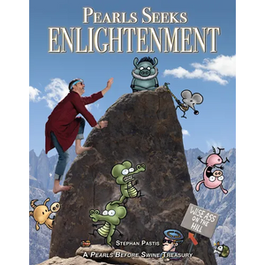 Pearls Seeks Enlightenment: A Pearls Before Swine Treasury - Paperback