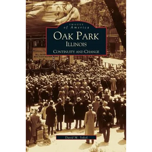 Oak Park, Illinois: Continuity and Change - Hardcover