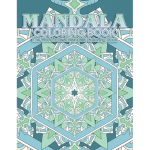 Mandala Coloring Book The World's Best Mandala Coloring Book: Adult Coloring Book Stress Relieving Mandalas Designs Patterns & So Much More Mandala .. - Paperback